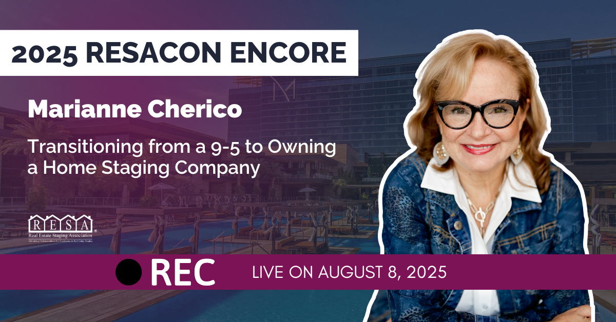 RESACON 2025 Encore: Transitioning from a 9-5 to Owning a Home Staging Company with Marianne Cherico