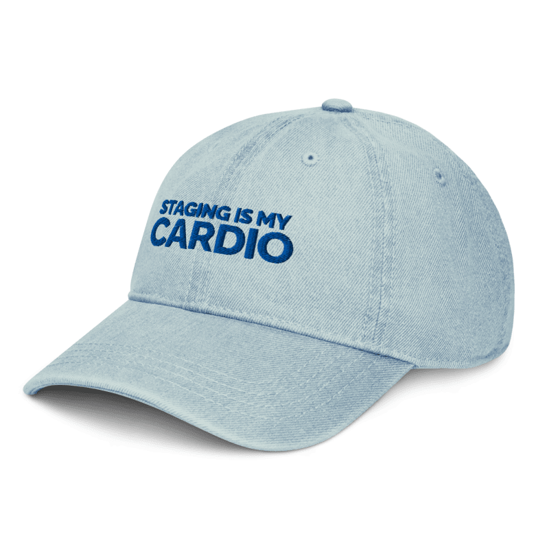 Staging Is My Cardio Denim Hat