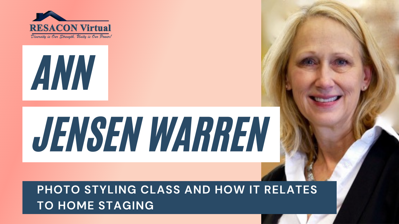 RESACON 2021: Photo Styling Class and How It Relates to Home Staging - Ann Jensen Warren