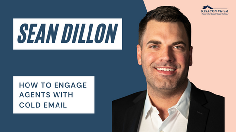 RESACON 2021: How To Engage Agents With Cold Email - Sean Dillon