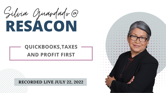 RESACON 2022: Quickbooks,Taxes and Profit First - Silvia Guardado
