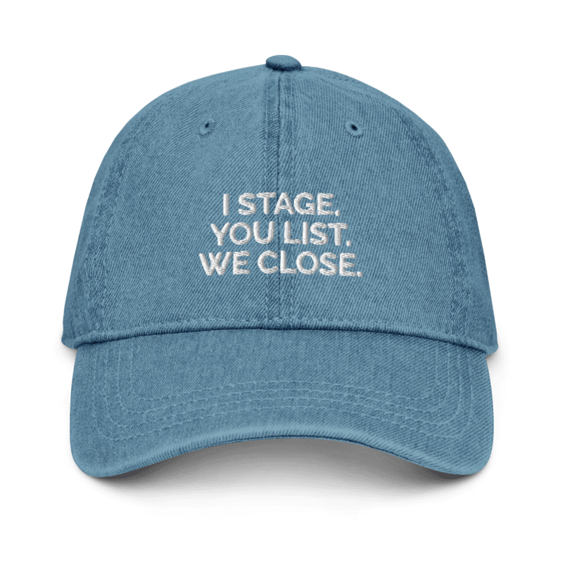 I Stage. You List. We Close. Denim Hat, 2nd Edition