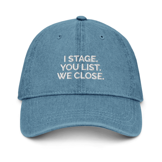 I Stage. You List. We Close. Denim Hat, 2nd Edition