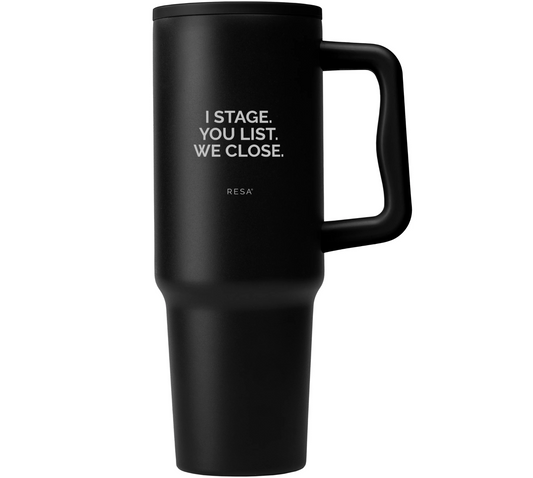 I Stage. You List. We Close. 40 oz Tumbler