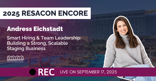 RESACON 2025 Encore: Smart Hiring & Team Leadership: Building a Strong, Scalable Staging Business with Andress Eichstadt