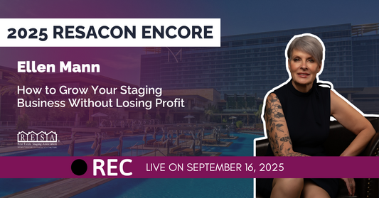 RESACON 2025 Encore: How to Grow Your Staging Business Without Losing Profit with Ellen Mann