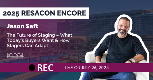 RESACON 2025 Encore: The Future of Staging: What Today’s Buyers Want & How Stagers Can Adapt with Jason Saft