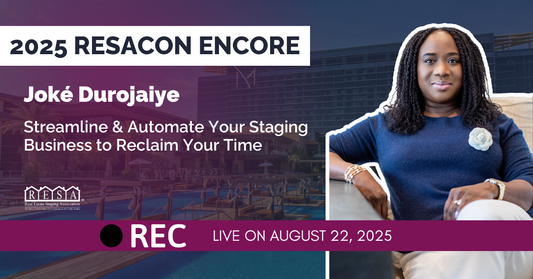 RESACON 2025 Encore: Streamline and Automate Your Staging Business to Reclaim Your Time with Joké Durojaiye