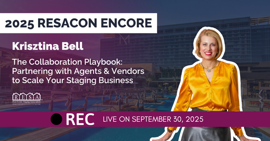 RESACON 2025 Encore: The Collaboration Playbook: Partnering with Agents & Vendors to Scale Your Staging Business with Krisztina Bell (RESACON 2025)