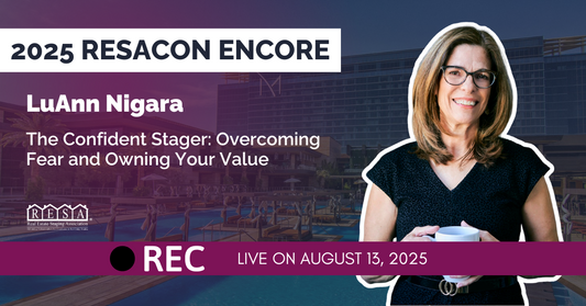 RESACON 2025 Encore: The Confident Stager: Overcoming Fear and Owning Your Value with LuAnn Nigara