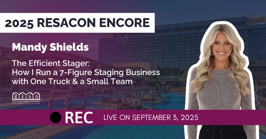 RESACON 2025 Encore: The Efficient Stager: Run a 7-Figure Staging Business with One Truck & a Small Team with Mandy Shields
