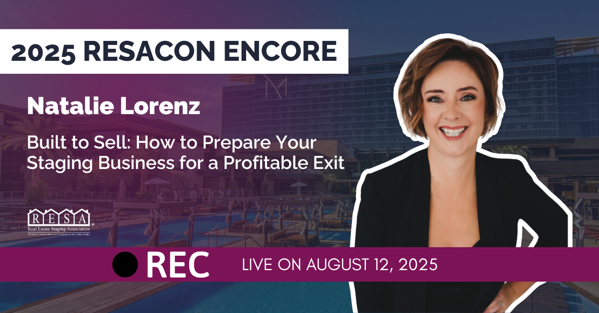 RESACON 2025 Encore: Built to Sell: How to Prepare Your Staging Business for a Profitable Exit with Natalie Lorenz
