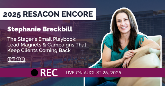 RESACON 2025 Encore: The Stager Email Playbook: Lead Magnets & Campaigns Keep Clients Coming Back with Stephanie Breckbill