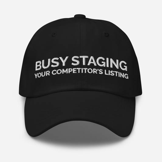 Busy Staging Your Competitor’s Listing – Home Stager Hat