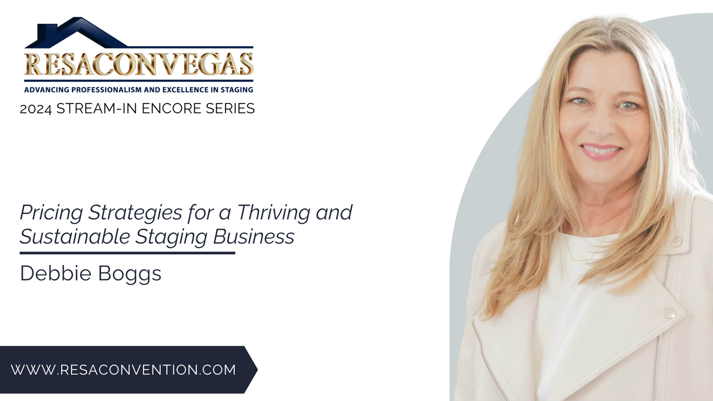 RESACON Vegas 2024: Pricing Strategies for a Thriving and Sustainable Staging Business - Debbie Boggs