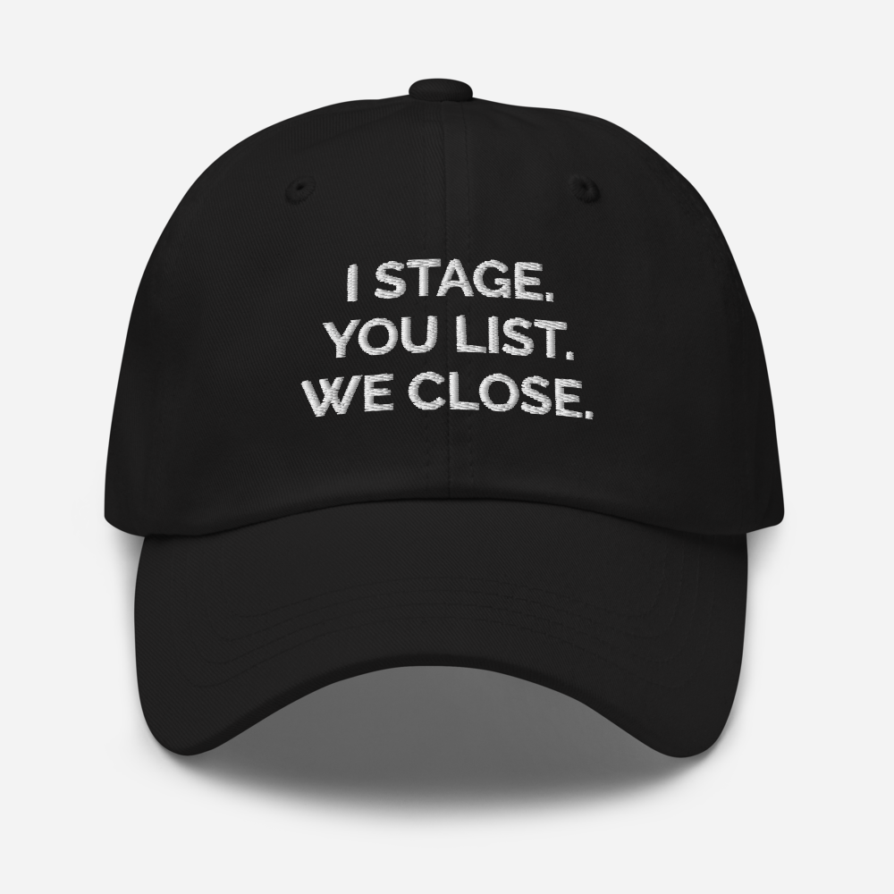 I Stage. You List. We Close. – Home Stager & Agent Collab Hat