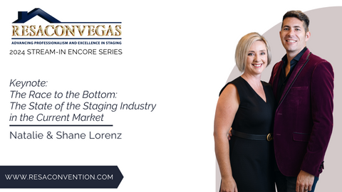 RESACON Vegas 2024: The Race to the Bottom - The State of the Staging Industry in the Current Market with Natalie & Shane Lorenz