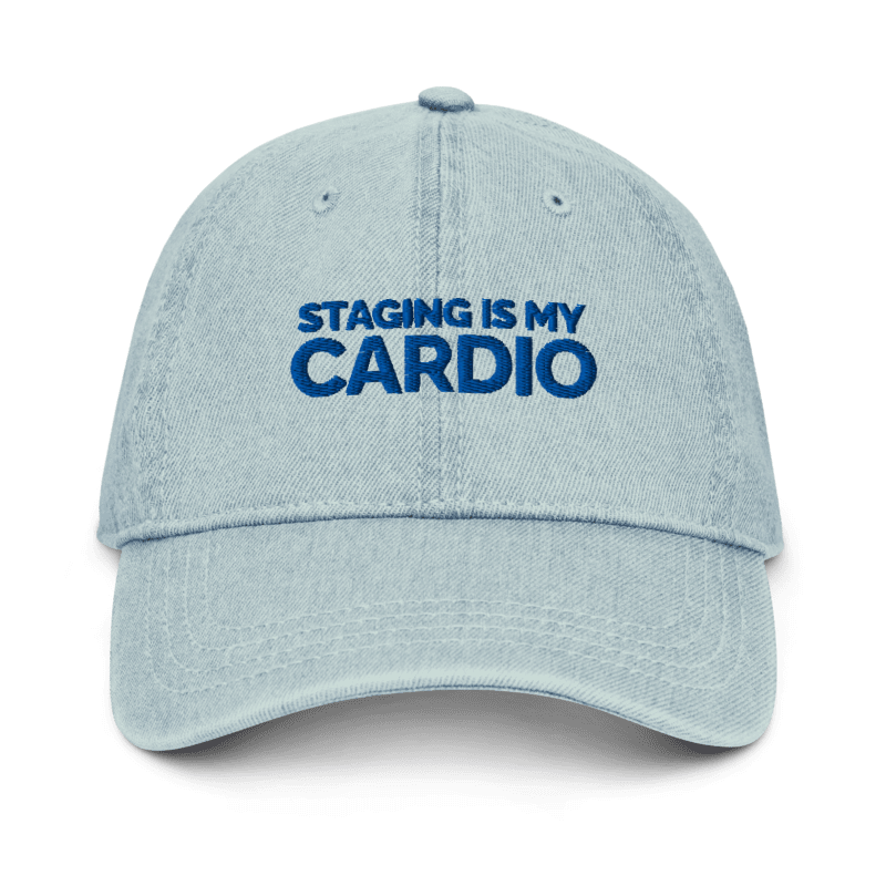 Staging Is My Cardio Denim Hat