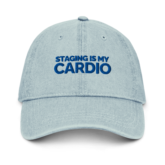 Staging Is My Cardio Denim Hat