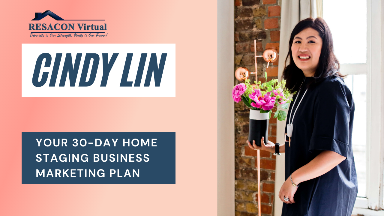 RESACON 2021: Your 30-Day Home Staging Business Marketing Plan - Cindy Lin