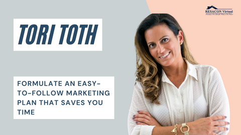 RESACON 2021: Formulate an Easy-to-Follow Marketing Plan That Saves You Time - Tori Toth