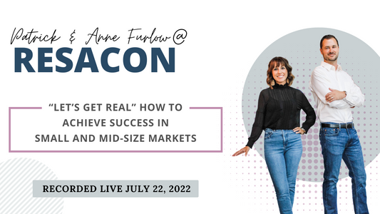 RESACON 2022: “Let’s Get Real” How to Achieve Success in Small and Mid-Size Markets - Anne & Patrick Furlow