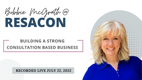 RESACON Vegas 2022: Building a Strong Consultation Based Business - Bobbie McGrath