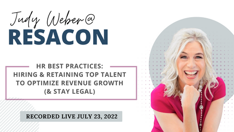 RESACON Vegas 2022: HR Best Practices: Hiring & Retaining Top Talent to Optimize Revenue Growth (& Stay Legal) - Judy Weber
