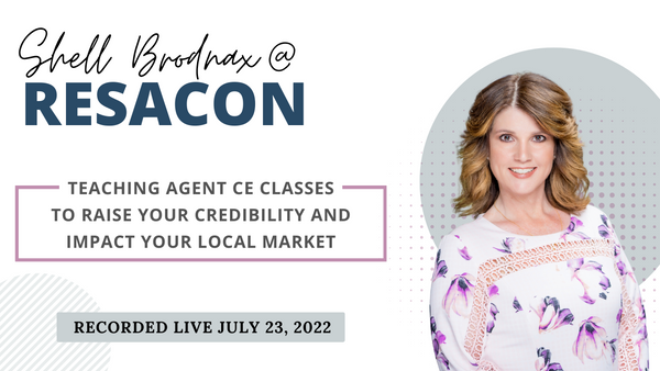 RESACON Vegas 2022: Teaching Agent CE Classes to Raise Your Credibility and Impact Your Local Market - Shell Brodnax