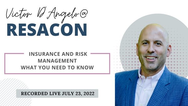 RESACON Vegas 2022: Insurance and Risk Management What You Need To Know - Victor D'Angelo