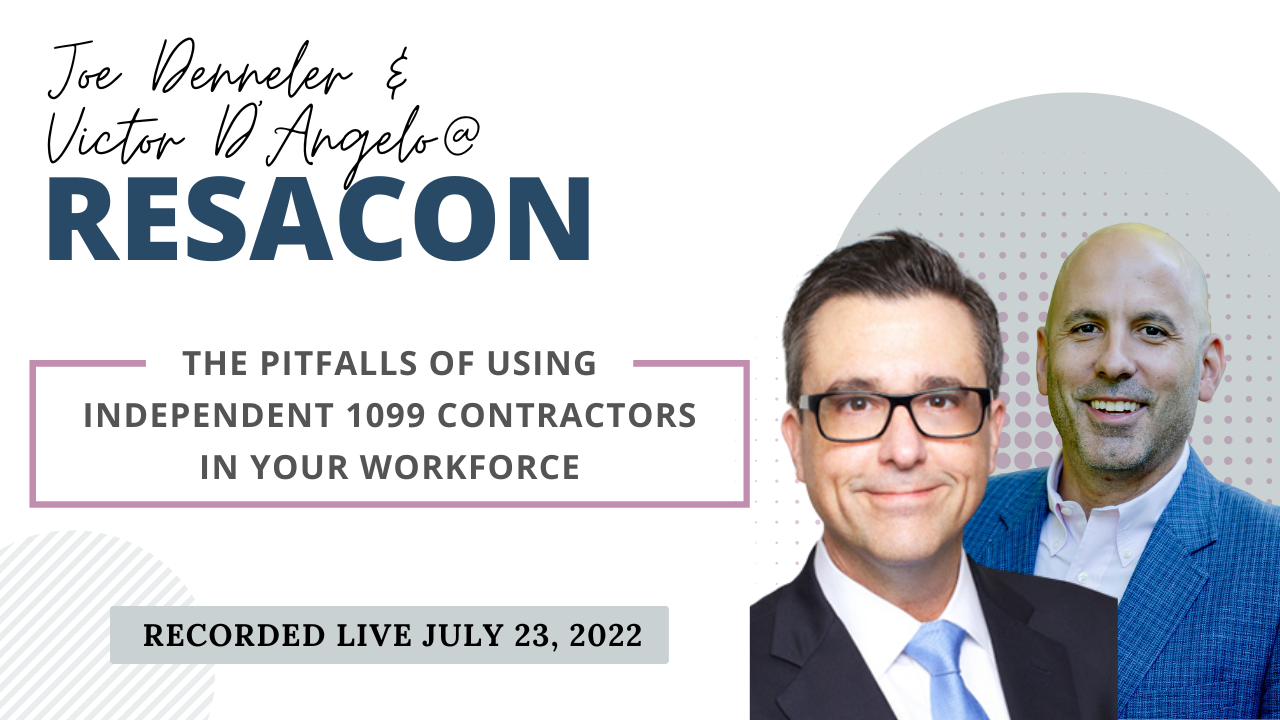 RESACON 2022: The Pitfalls of Using Independent 1099 Contractors in Your Workforce - Victor D'Angelo & Joe Denneler